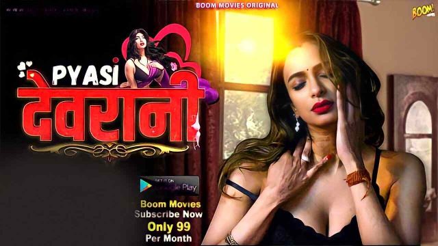 Pyasi Devrani 2023 Boom Movies Hindi Hot Short Film