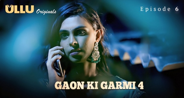 Gaon Ki Garmi Season 4 2023 Ullu Originals Hindi Porn Web Series Ep 6