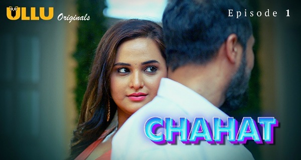 Chahat 2023 Ullu Originals Hindi Porn Web Series Episode 1