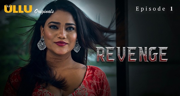 Revenge 2024 Ullu Originals Hindi Porn Web Series Episode 1