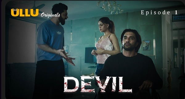 Devil 2024 Ullu Originals Hindi Hot Web Series Episode 1