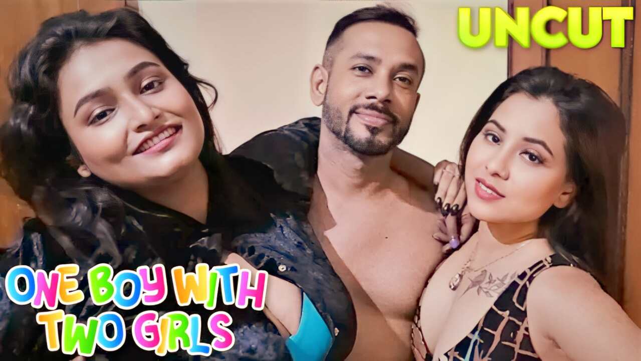 Twogirlssexvideo - One Boy Two Girls 2023 Niflix Hindi Uncut Short Film : Uncutmaza.Xyz