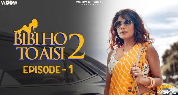 Bibi Ho To Aisi 2 2023 Woow Originals Hindi Porn Web Series Ep 1