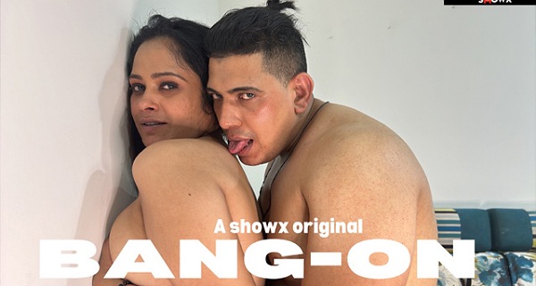 Hdxxxvideohindi - Bang On 2023 Showx Originals Hindi Hot Xxx Video : Uncutmaza.Xyz