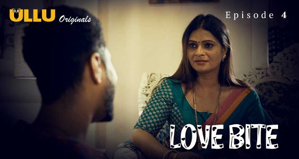 Love Bite 2024 Ullu Hindi Porn Web Series Episode 4